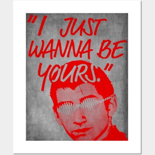 I Just Wanna Be Yours Posters and Art